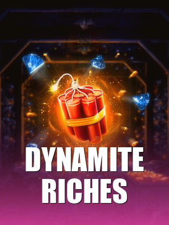 Dynamite Riches